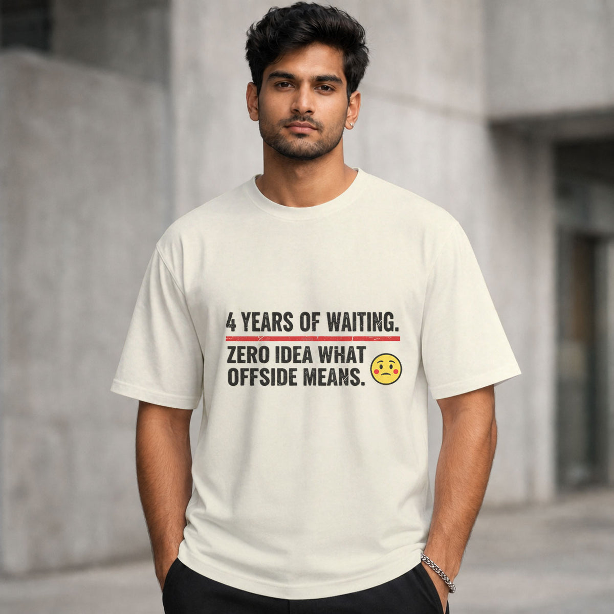 4 Years of Waiting. Zero Idea What Offside Means | Regular Crew Neck Tees