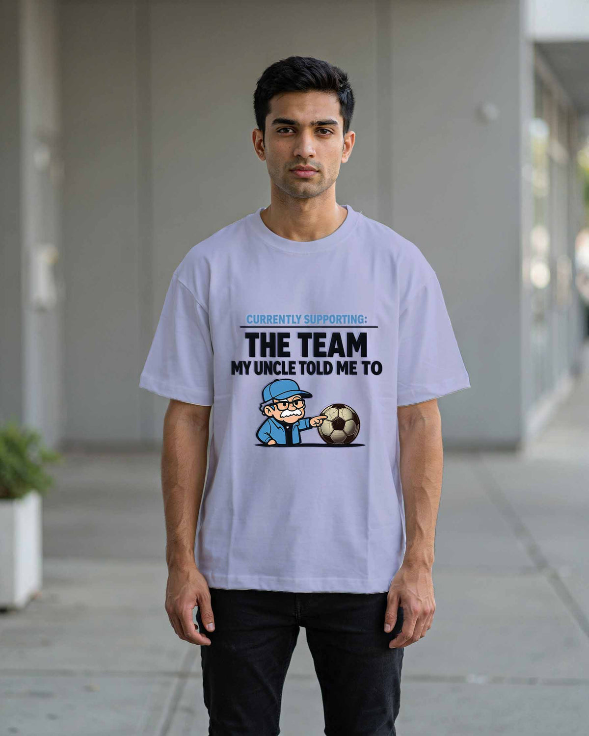 Currently Supporting: Whoever My Uncle Told Me To | Oversized World Cup Fan Tees