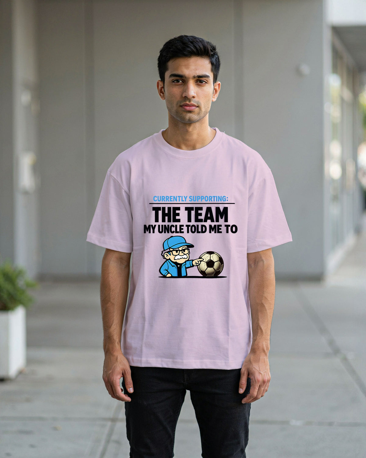 Currently Supporting: Whoever My Uncle Told Me To | Oversized World Cup Fan Tees