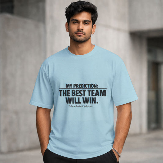 My Prediction: The Best Team Wins (No Follow-Up Questions) | Regular Crew Neck Tees