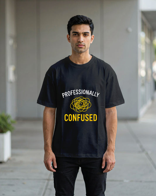 Professionally Confused | Oversized Tees
