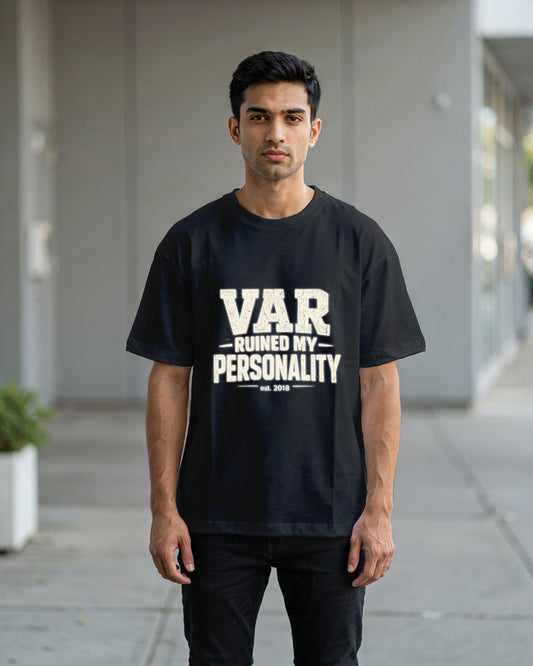 VAR Ruined My Personality | Oversized Tees